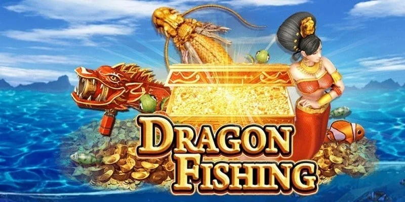 Giới thiệu tựa game bắn cá Dragon Fishing